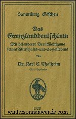 Das Grenzlanddeutschtum. Mit besonderer Berücksichtigung seines
Wirtschafts- und Soziallebens, von Dr. Karl C. Thalheim