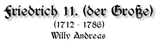 Friedrich der Große, 1712-1786, von Willy Andreas