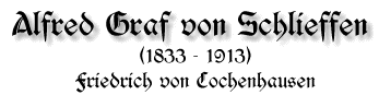 Alfred Graf von Schlieffen, 1833-1913, von Friedrich von Cochenhausen