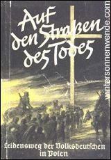 Dr. Fritz Menn, Hg. Auf den Straßen des Todes: 
Leidensweg der Volksdeutschen in Polen.