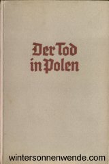 Edwin Erich Dwinger.
Der Tod in Polen: die volksdeutsche Passion.