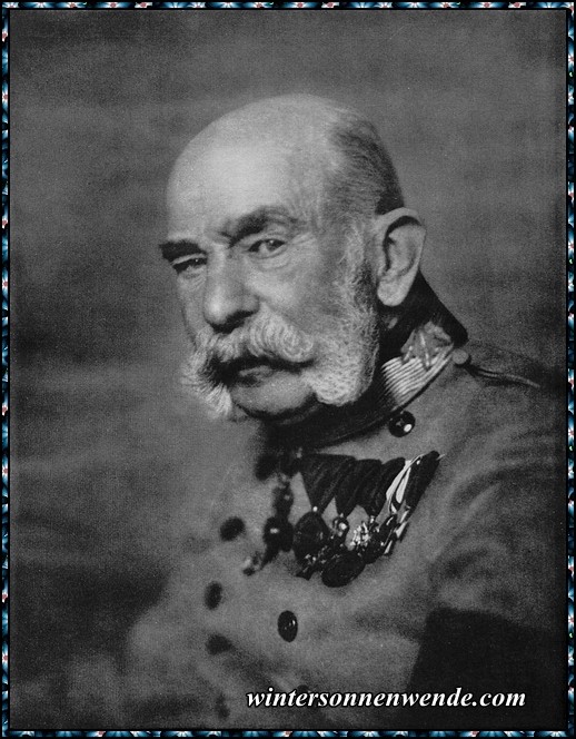 Kaiser Franz Josef I. von Österreich.